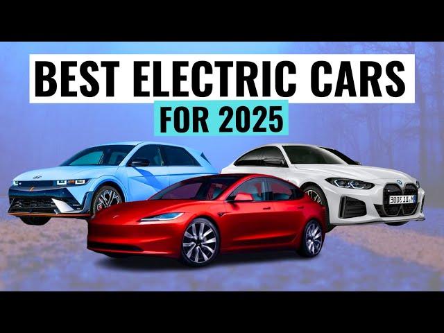 BEST Electric Cars You Can Buy For 2025