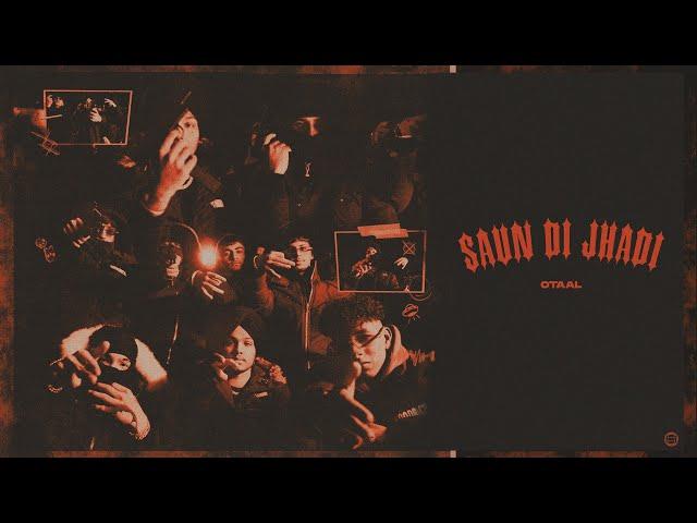 Saun Di Jhadi - OtaaL (Official Video)