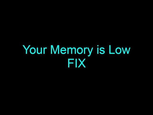 Low Memory Warning on my computer fix