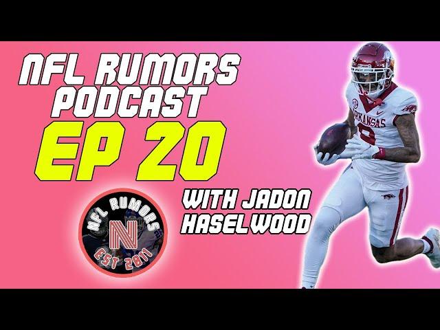 NFLRums Official Podcast | EP 20| 2023 NFL Draft Interview with Arkansas' WR Jadon Haselwood