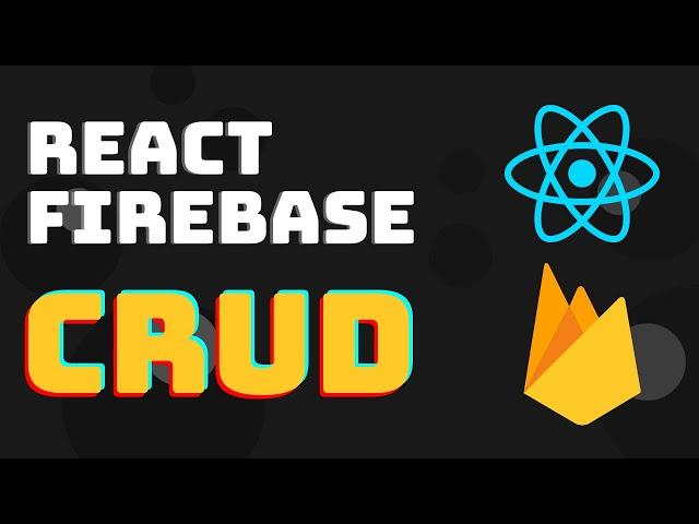 CRUD Tutorial Using React + Firebase | Firebase 9 and Firestore Tutorial