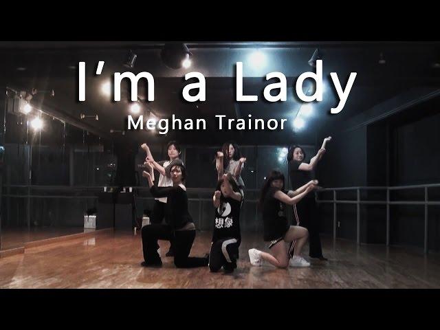 Meghan Trainor - I'm a Lady DANCE Choreography 신촌&압구정 이지댄스 홍대댄스학원