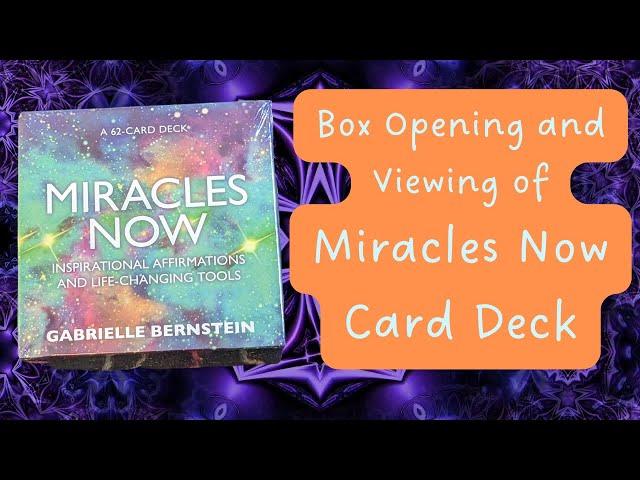 Opening & Viewing of Miracles Now Card Deck