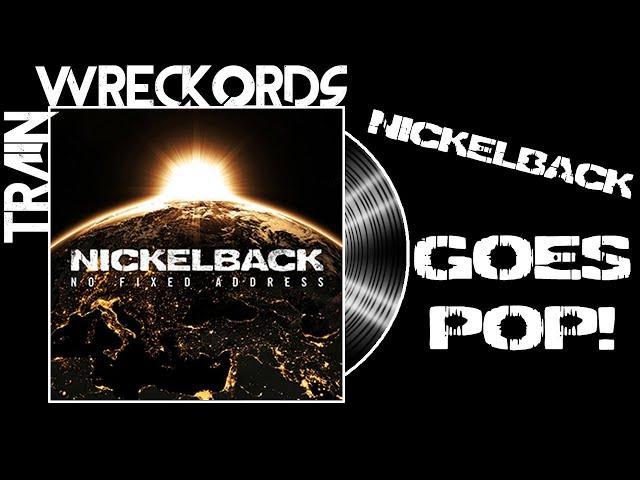 TRAINWRECKORDS: Nickelback's "No Fixed Address"