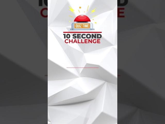 10 Second Challenge - #25 - QuizTimeUK