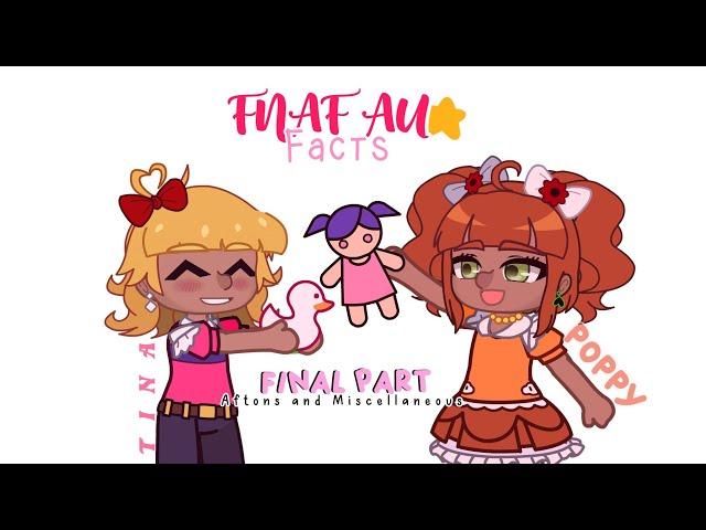    FNAF Gacha ~ AU Facts (Afton's and Misc. / Paranormality AU)    