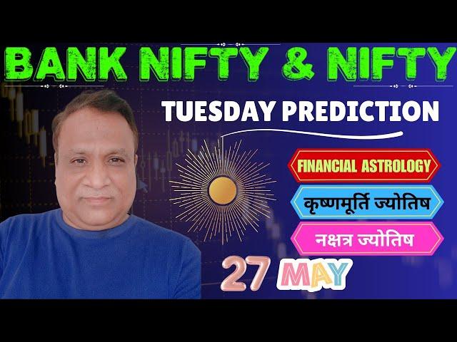 Nifty, Bank Nifty, Prediction by Financial / KP Astrology, technical, data, news for date- 27 May