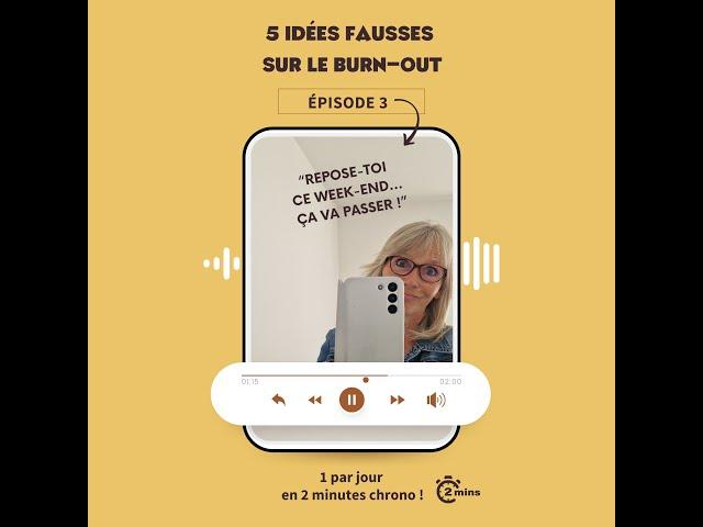 Idées fausses sur le burn-out 3/5 : repose-toi ce week-end, ça va passer !