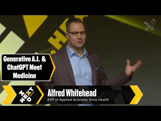 Generative A.I. and ChatGPT Meet Medicine:  Alfred Whitehead at NextMed Health