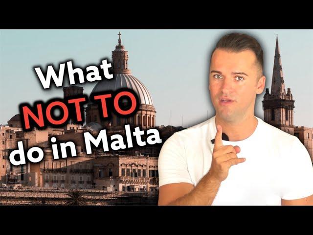 10 things NOT to do in Malta