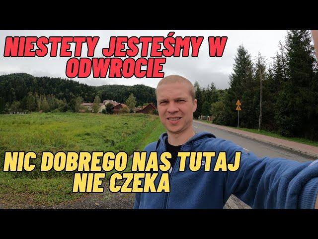 Jesteśmy w odwrocie, nic dobrego nas tutaj nie czeka