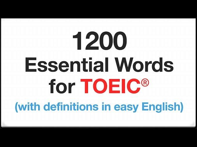 1200 Essential Words for TOEIC with definitions in easy English (by frequency)