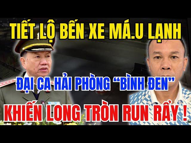 Tiết Lộ Bí Mật Đại Ca Hải Phòng Bình "Đen"  Người Cầm Đầu Vụ Bắ.n Người Tại Bến Xe? Long Tròn E sợ