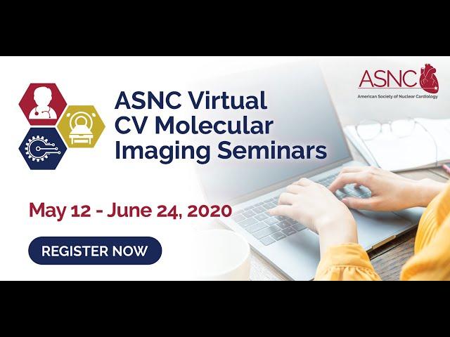 ASNC Virtual CV Molecular Imaging Seminars_Atherosclerosis (Part 1)