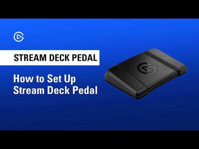 How to Set Up Elgato Stream Deck Pedal