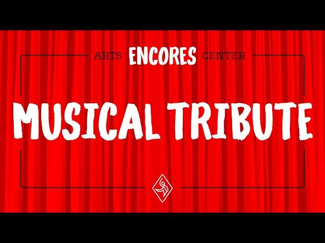 A Musical Tribute | Arts Center Encores