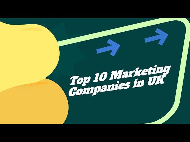 Top 10 Marketing companies in UK