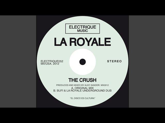 The Crush (Bufi & La Royale Underground Dub)