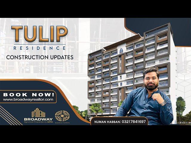 TULIP Residence | Construction Updates Broadway Realtor Bahria Town Karachi