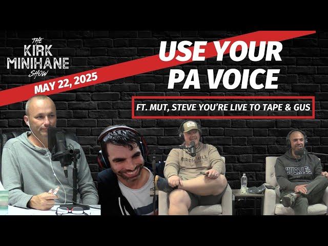 KMS LIVE: May 22, 2025 -  Use Your PA Voice  ft. Mut, SteveYoureLiveToTape & Gus
