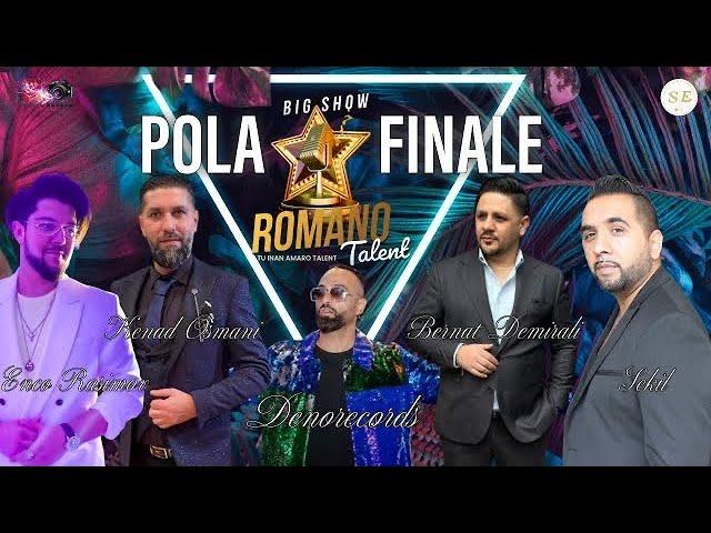 Romano Talent Big Show || Pola Finale  || Bernat Demirali || DenoRecords || Enco Rasimov || Sekil