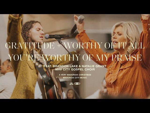 Gratitude/Worthy of it All /You're Worthy of My Praise (feat. Brandon Lake & Natalie Grant) | TRIBL