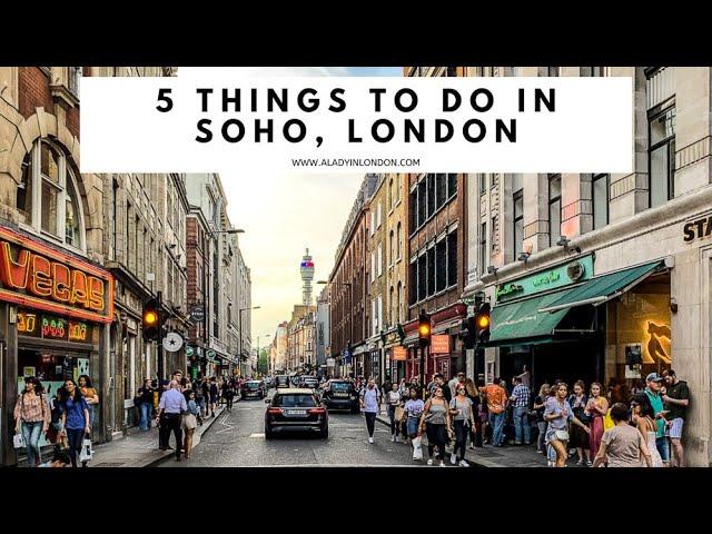 5 THINGS TO DO IN SOHO, LONDON | Carnaby Street | Soho Square | Restaurants | Bars | Pubs | Shopping