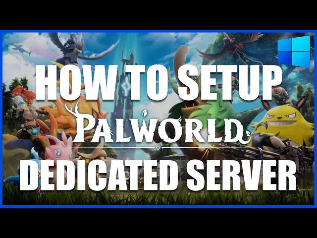 Palworld Server Setup Tutorial | Windows Guide