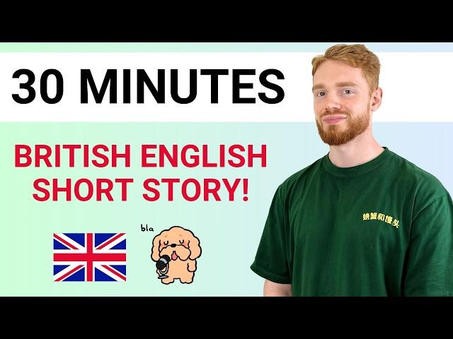 30 Minutes of British English Listening Practice! (Short Story + Vocabulary)