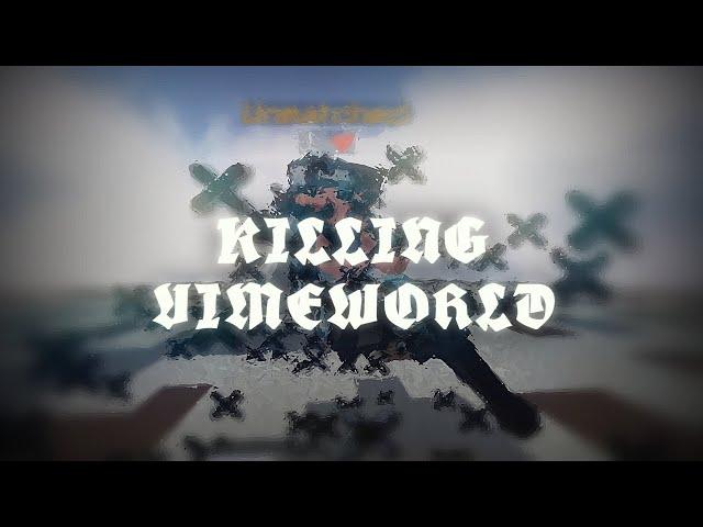 KILLING VIMEWORLD v2 | FEAT. ELQANTRO & NOKOLL