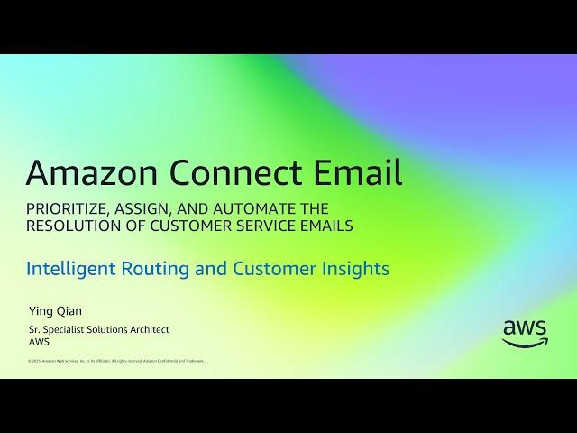 Amazon Connect Email - Intelligent Routing and Customer Insights