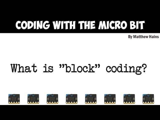 04 - Microbit Block Coding by Matt Hains