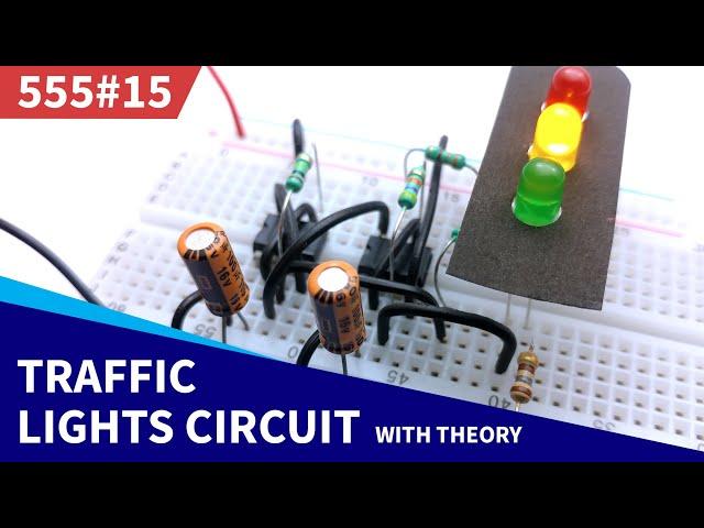 Model Traffic Lights Circuit  | 555 Timer Project #15