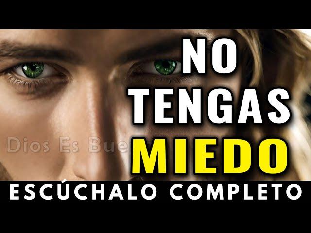 NO TENGAS MIEDO, YO TE CUIDO CON AMOR | Dios Es Bueno