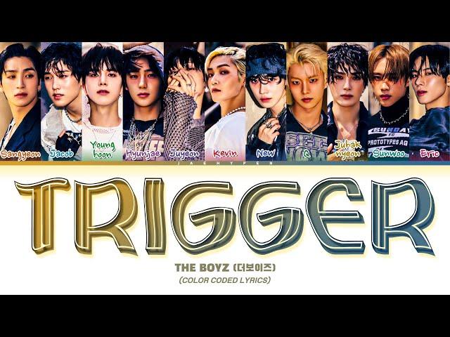 THE BOYZ (더보이즈) - 'TRIGGER' Lyrics (Color Coded Lyrics Eng/Rom/Han/가사)