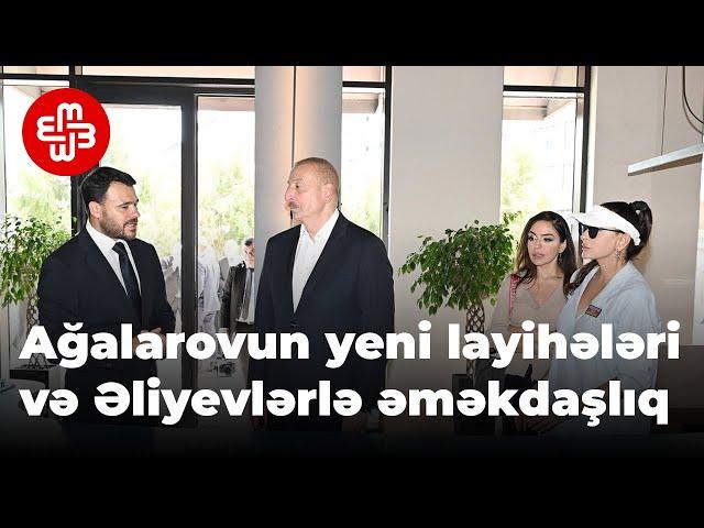 Emin Ağalarovun yeni layihələri və Əliyevlərlə əməkdaşlığı