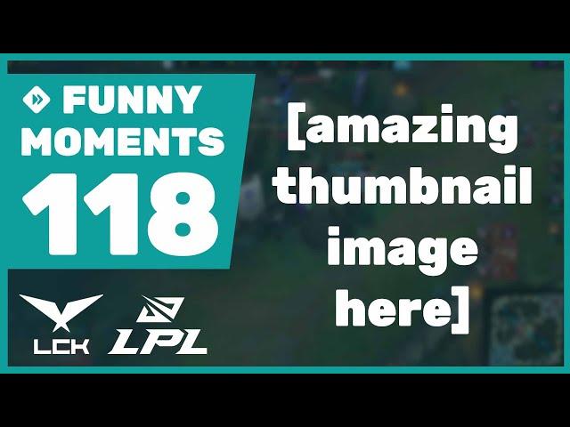 Funny Moments #118 LCK & LPL - Spring 2022