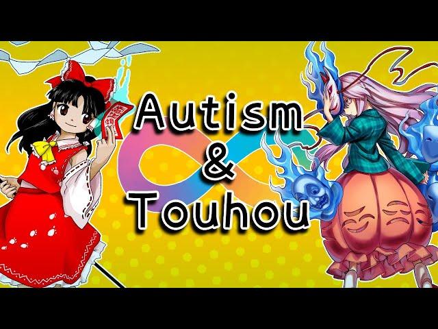 Autism and Touhou