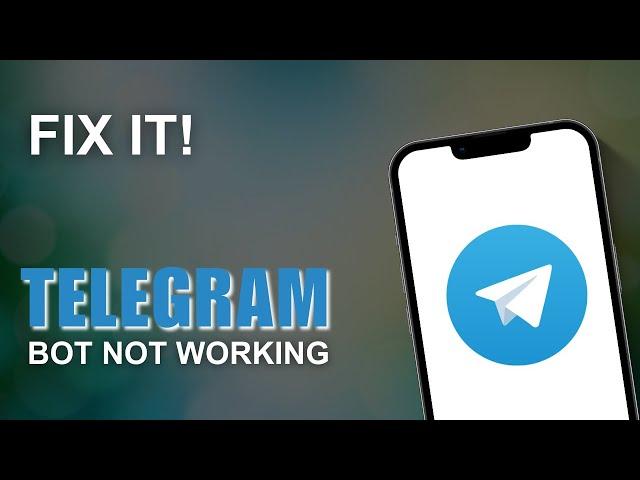 How to Fix Telegram Bot Not Working | My Telegram Bot is not Working