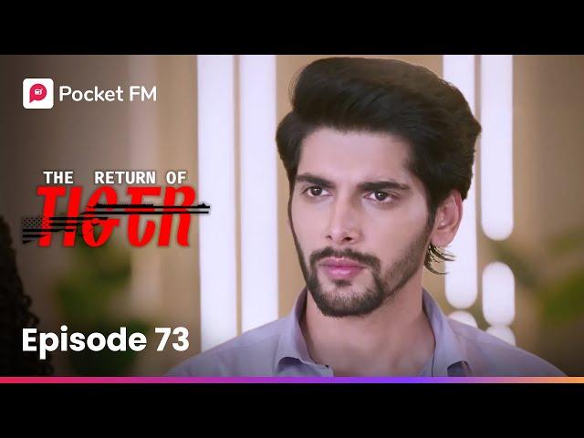 Episode 73 | The Return of Tiger | Pocket FM