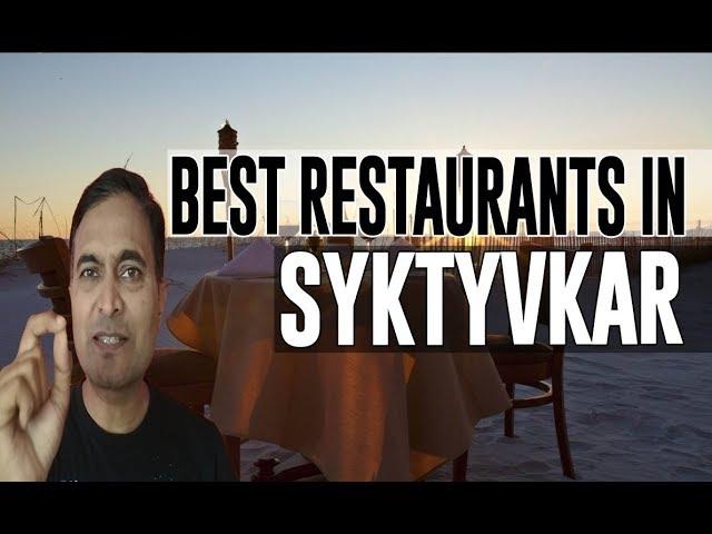 Best Restaurants and Places to Eat in Syktyvkar , Russia