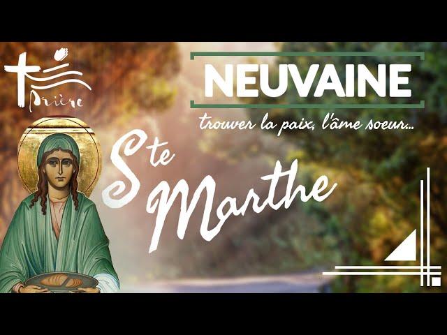 Neuvaine à Ste Marthe • Trouvez la paix, l'âme soeur, Ste patronne des hoteliers et restaurateurs