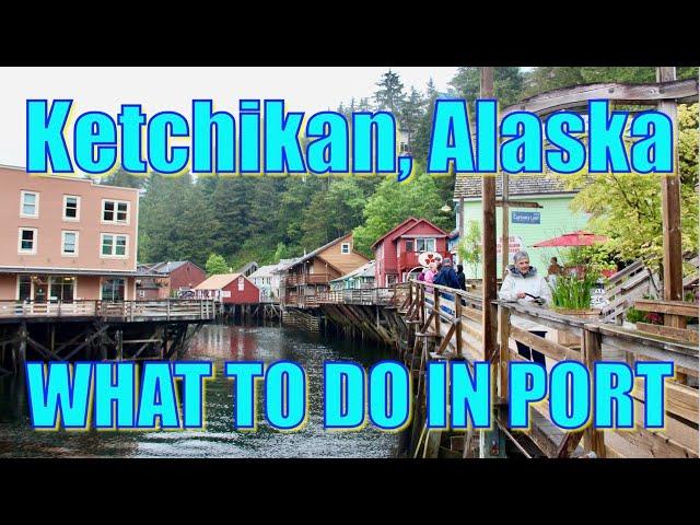 Walking in Ketchikan, Alaska - What to Do in Port