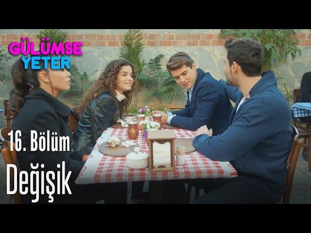 Değişik bir yer - Gülümse Yeter 16. Bölüm