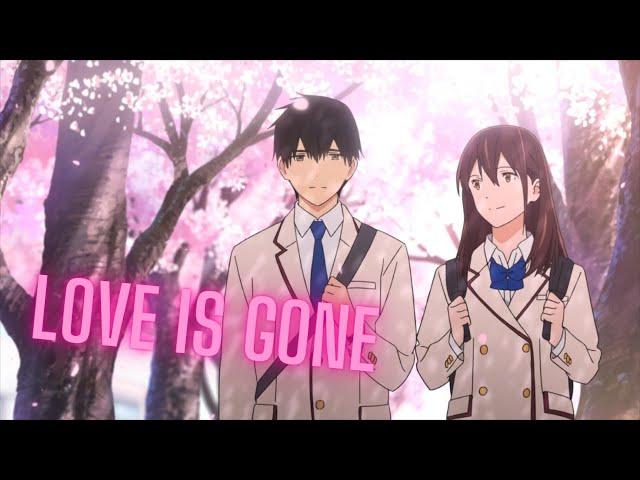 I Want To Eat Your Pancreas「AMV」- Love is Gone