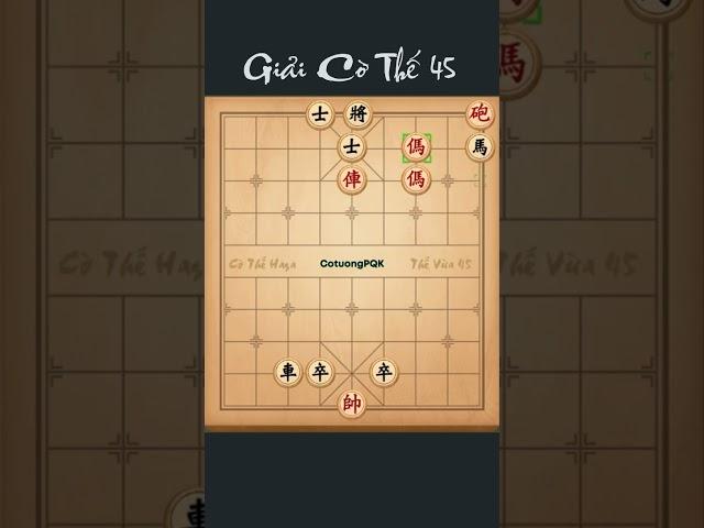 Cờ Tướng PQK | Giải Cờ Thế 45  #cotuongpqk #games #giảicờthế #shorts
