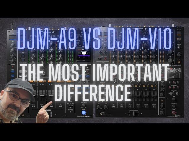 Pioneer DJ DJM-V10 or DJM-A9 - The most important difference