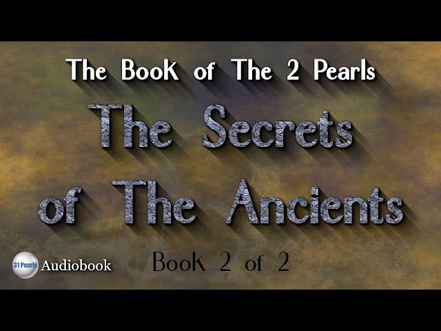 Book of The 2 Pearls - Secrets of The Ancients - Includes Previously Unknown Texts