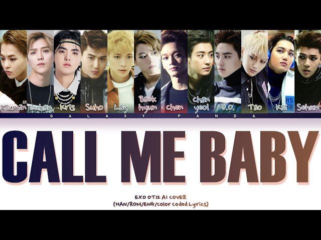 EXO AI (OT12)  - CALL ME BABY - (Han/Rom/Eng) Color Coded Lyrics