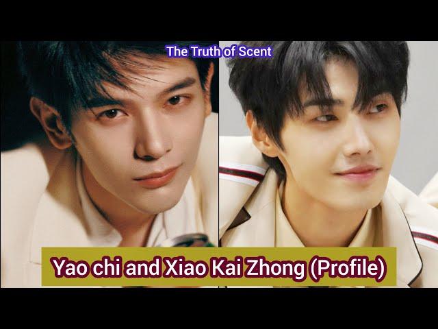 Yao Chi and Xiao Kai Zhong (The Truth of Scent) | Profile, Age, Birthplace, Height, ...